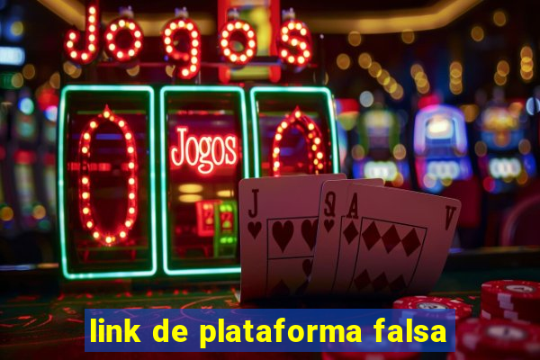 link de plataforma falsa